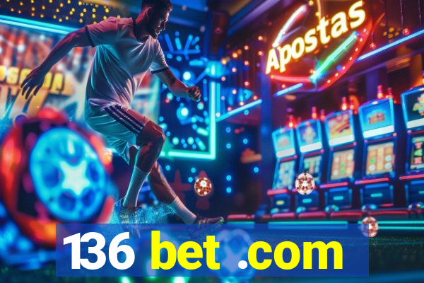 136 bet .com